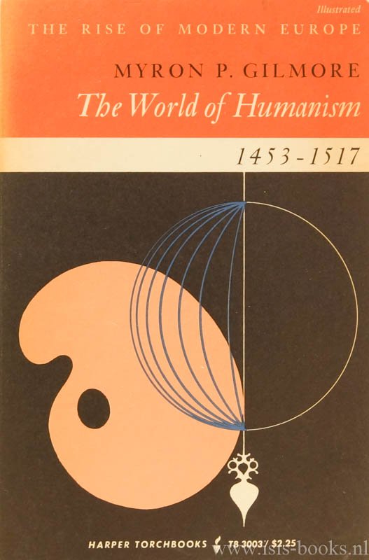 GILMORE, M.P. - The world of humanism 1453-1517.