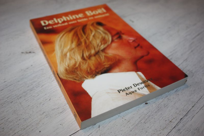 Dewever,  Pieter - DELPHINE BOEL een verhaal over liefde en onmacht.