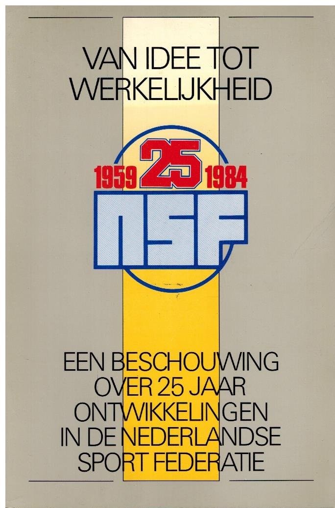 Woldendorp, J.D. - Nederlandse Sport Federatie 1959-1984 -Analyse en perspectief van 25 jaar sportontwikkeling