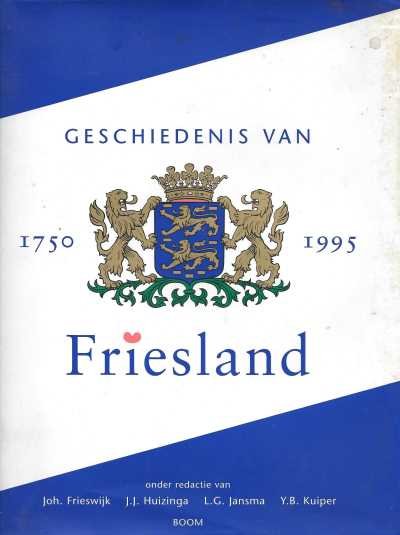 Onder redactie van Johan Frieswijk, Jo Huizinga, Lammert Jansma en Yme Kuiper - Geschiedenis van Friesland 1750 - 1995