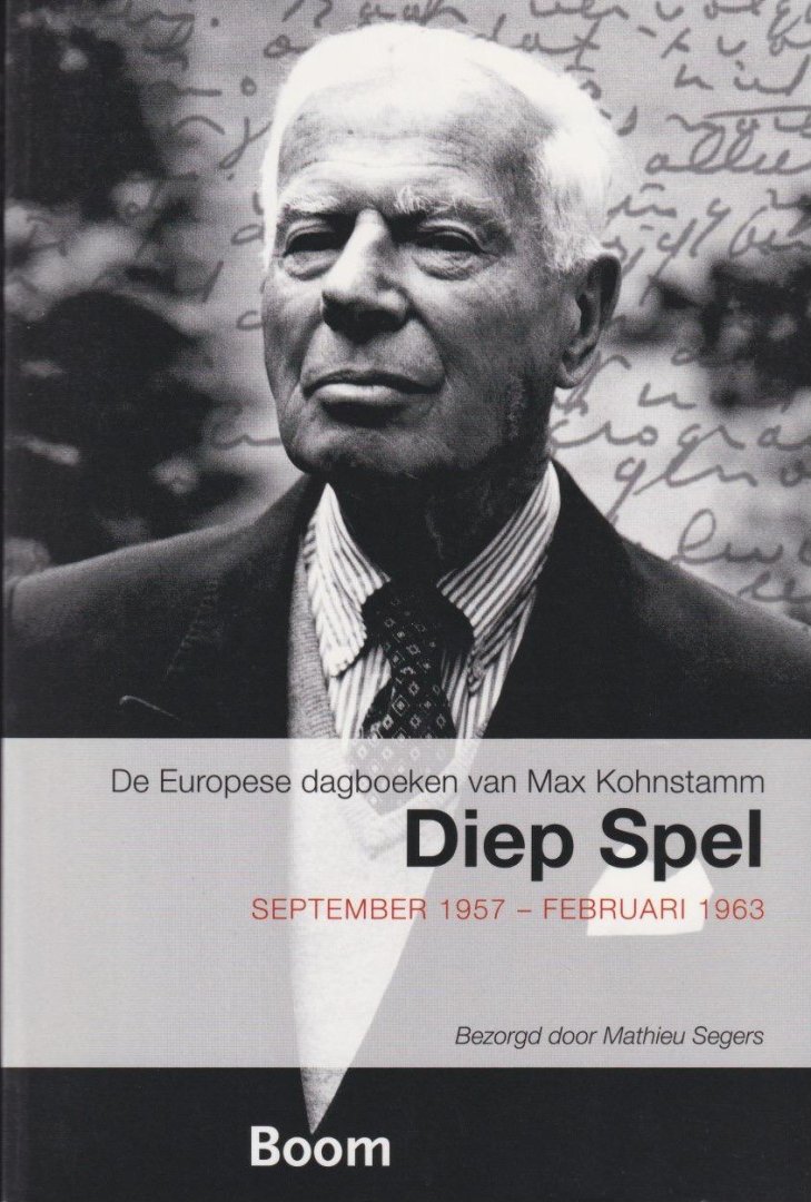 Kohnstamm, Max - Diep Spel. De Europese dagboeken van Max Kohnstamm: Diep spel : september 1957-februari 1963