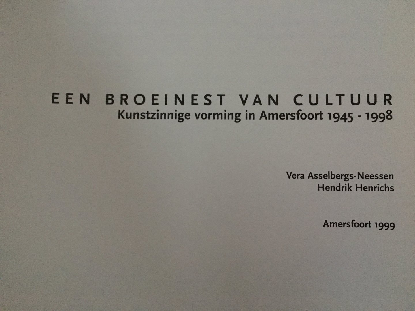 Vera Asselbergs-Heessen, Hendrik Henrich - Een broeinest van cultuur / druk 1