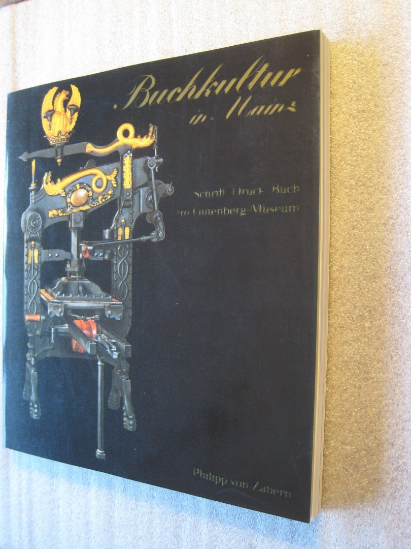 Halbey, Hans Adolf, e.a. - Buchkultur in Mainz / Schrift Druck Buch / Im Gutenberg-Museum