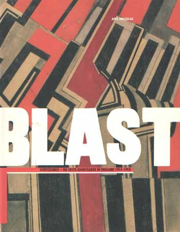 Orchard, Karin (Hrsg.) - Blast. Vortizismus. Die erste Avantgarde in England 1914-1918