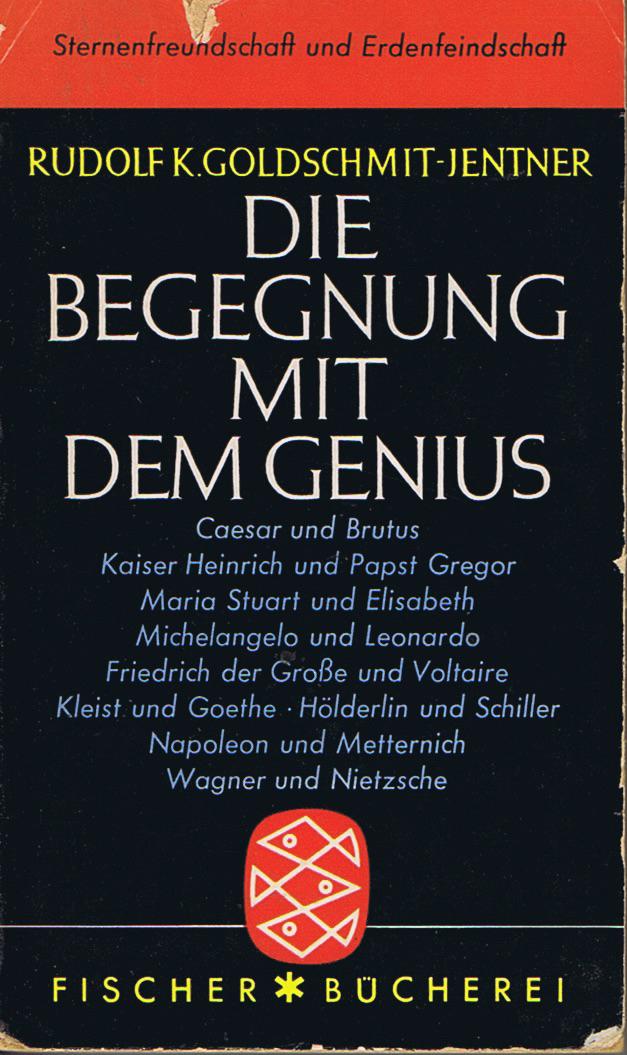 Goldschmit-Jentner, Rudolf K. - Die Begegnung mit dem Genius: Darstellungen und Betrachtungen