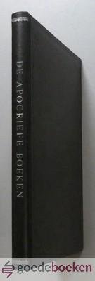 , - Apocriefe Boeken --- De boeken genoemd Apocriefe, door last van de Hoog-Mog. Heeren Staten-Generaal der vereenigde Nederlanden (...) vroeger uitgegeven te Dordrecht bij Jacob en Pieter Keur
