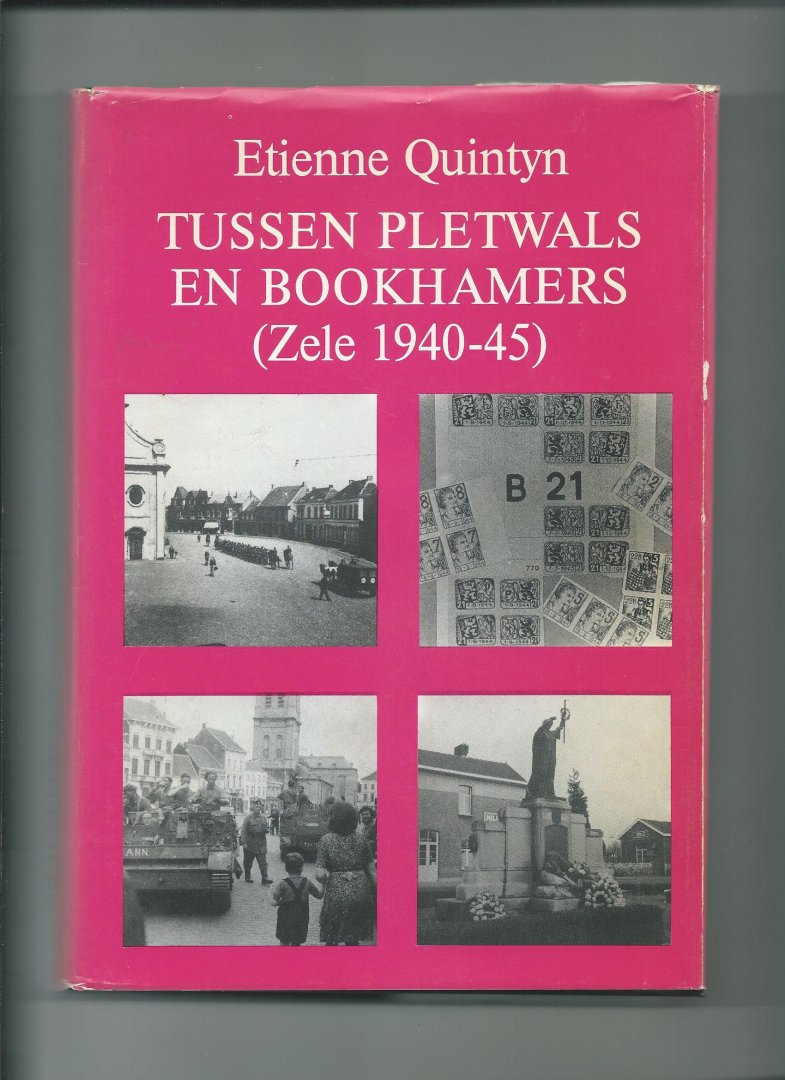 Quintyn, Etienne - Tussen Pletwals en bookhamers (Zele 1940-45)