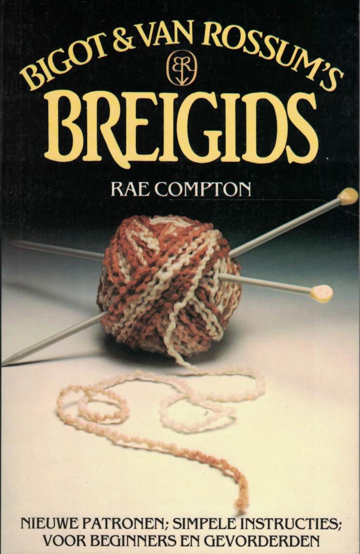 Compton, Rae - Bigot en van rossum s breigids / druk 1