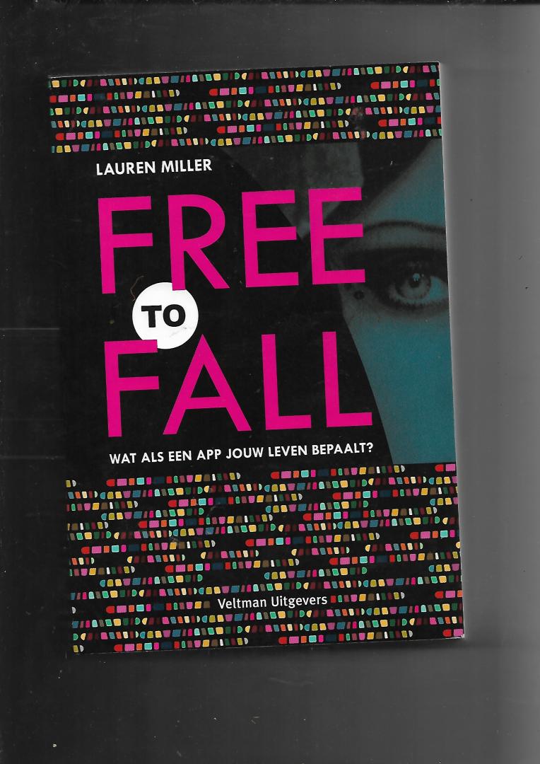 Miller, Lauren - Free to fall  Wat als een app jouw leven bepaalt ?
