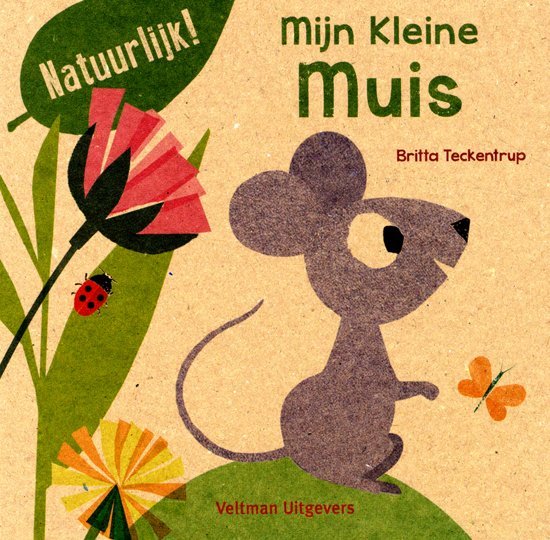 Teckentrup, Britta - Natuurlijk: Mijn kleine Muis