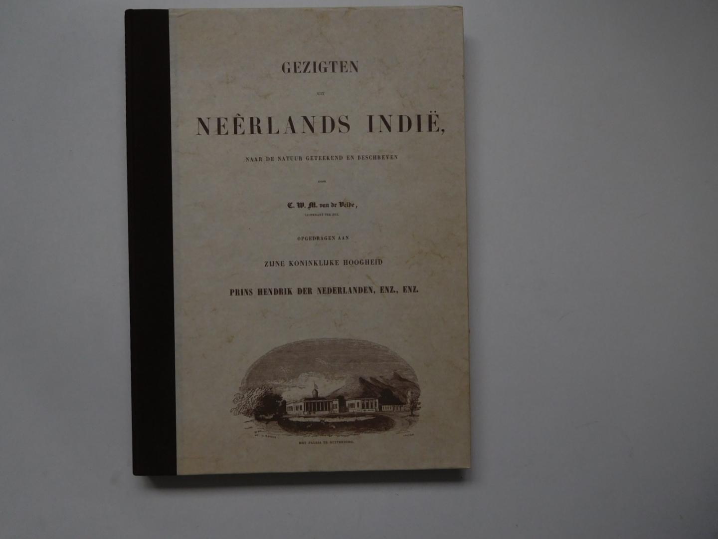 Velde, C.W.M. - Gezigten uit Neèrlands-Indië. Opgedragen aan Zijne Koninklijke Hoogheid Prins Hendrik der Nederlanden, enz., enz.