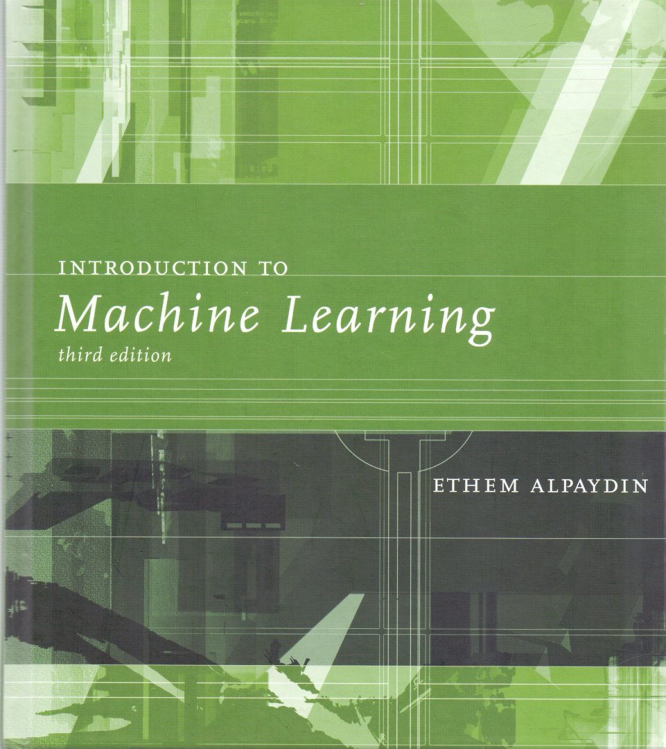Alpaydin, Ethem (ds32B) - Introduction to Machine Learning