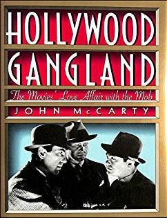 McCarty, John - Hollywood Gangland – The Movies' Love Affair With the Mob