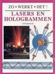 Graham, Ian - Lasers en hologrammen -  Zo werkt het !