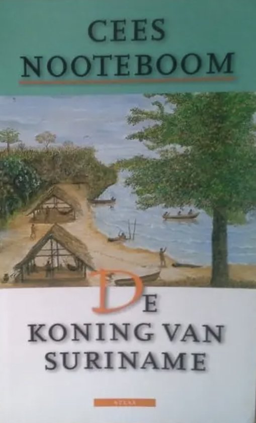 Nooteboom, C. - De koning van Suriname / druk 2