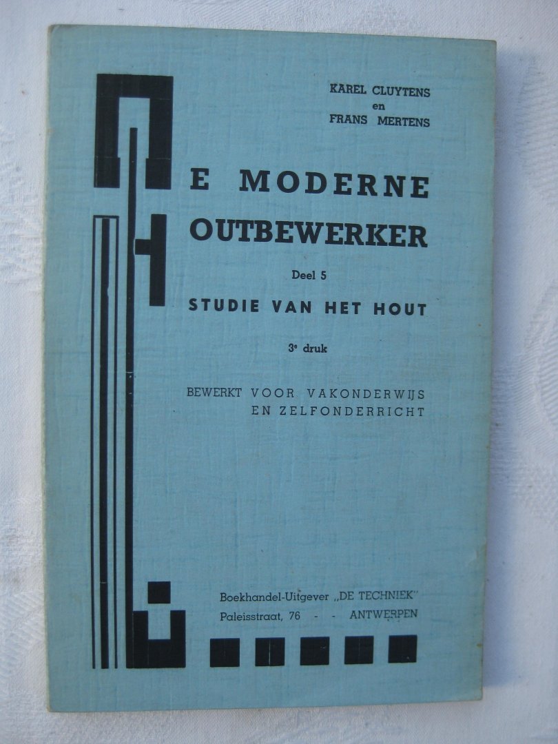 Mertens, Frans en Cluytens, Karel - De moderne houtbewerker. Deel 5. Studie van het hout.