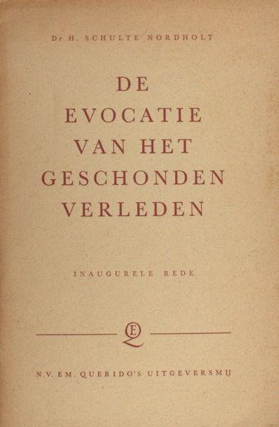 Schulte Nordholt, H. - De evocatie van het geschonden verleden.