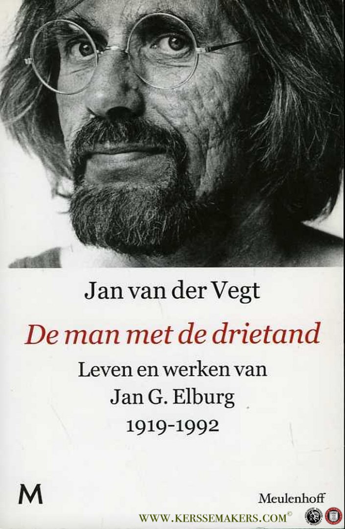 VEGT, Jan van der - De man met de drietand. Leven en werk van Jan Elburg 1919-1992