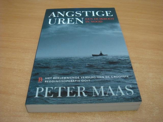 Maas, Peter - Angstige uren - Een duikboot in nood