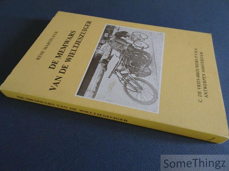 Marteleur, René. - De memwars van de wieltjeszuiger.