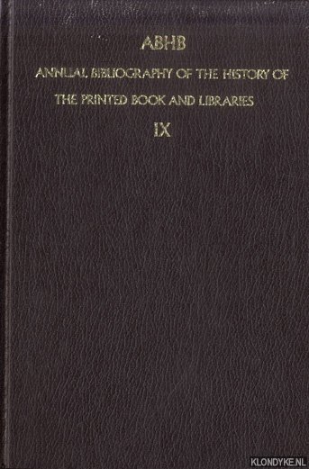 Vervliet, Hendrik D.L. (edited by) - ABHB. Annual Bibliography of the History of the Printed Book and Libraries IX. Volume 9: publications of 1978 and additions from the preceding years