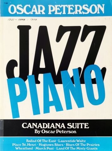 Peterson, Oscar: - Canadiana Suite. Transcribed from the original recording by Jack Jordan.