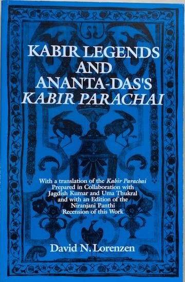 Lorenzen, David N. - KABIR LEGENDS AND ANANTA-DAS’S KABIR PARACHAI.