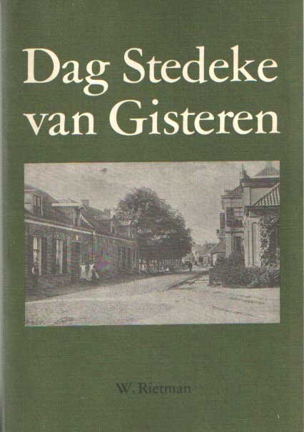 Rietman, W. - Dag stedeke van gisteren