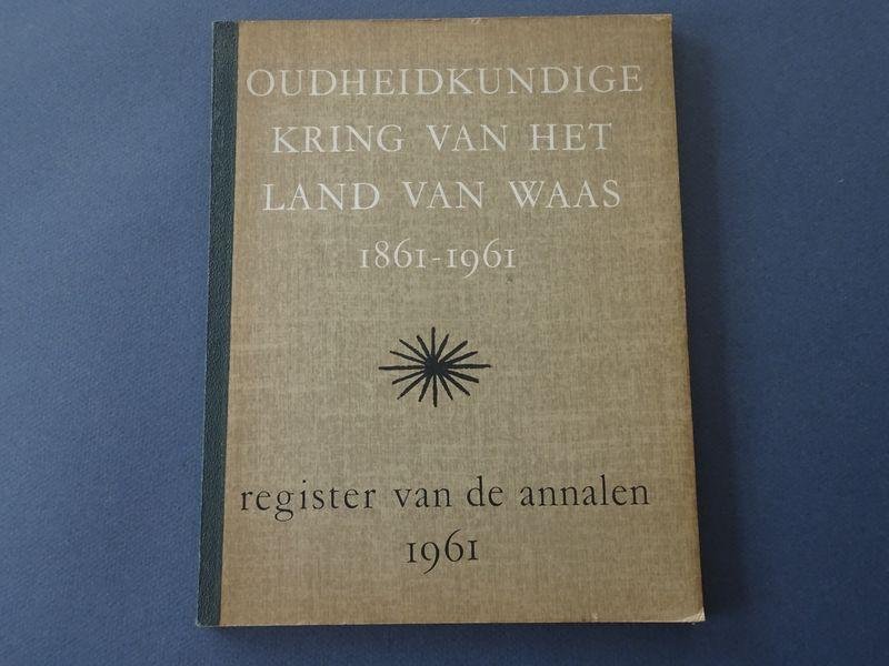 N/A. - Oudheidkundige Kring van het Land van Waas 1861-1961. Register van de Annalen.