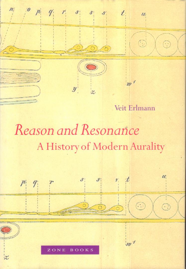 Erlmann, Veit - Reason and Resonance (A History of Modern Aurality), 422 pag. hardcover + stofomslag, gave staat