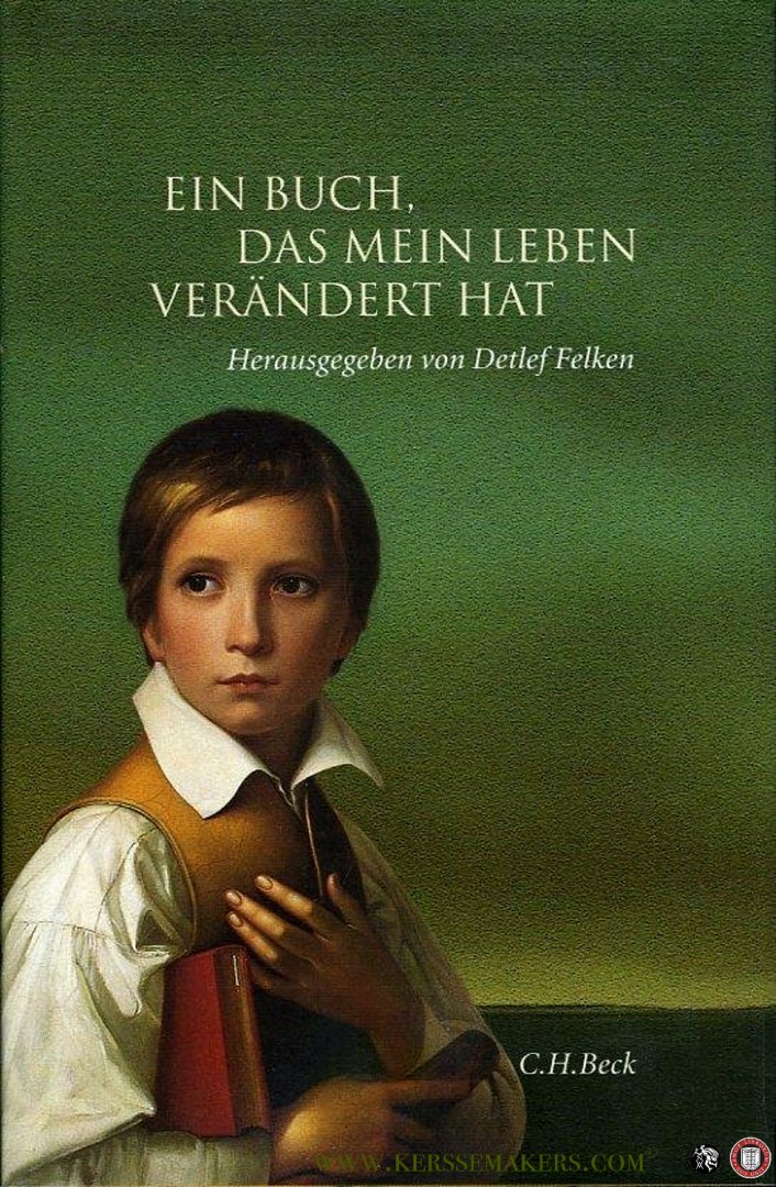 FELKEN, Detlef (herausgegeben von) - Ein Buch, das mein Leben verändert hat [Wolfgang Beck - von seinen Autorinnen und Autoren zum 65. Geburtstag 2006]