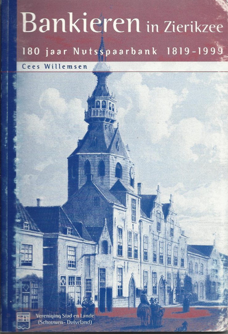 Willemsen, Cees - Kroniek (2005) van het land van de zeemeermin (Schouwen-Duiveland) Bankieren in Zierikzee,