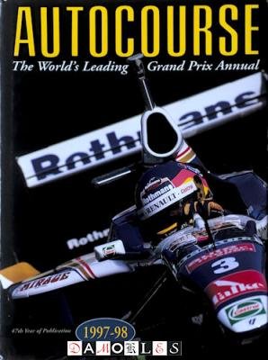 Alan Henry - Autocourse 1997 - 98 The World's Leading Grand Prix Annual