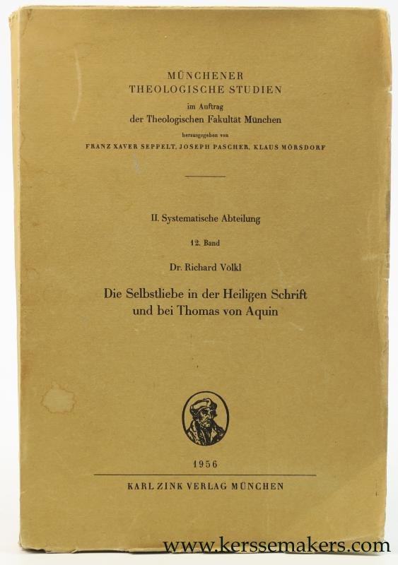 Volkl, Richard. - Die Selbstliebe in der Heiligen Schrift und bei Thomas von Aquin.