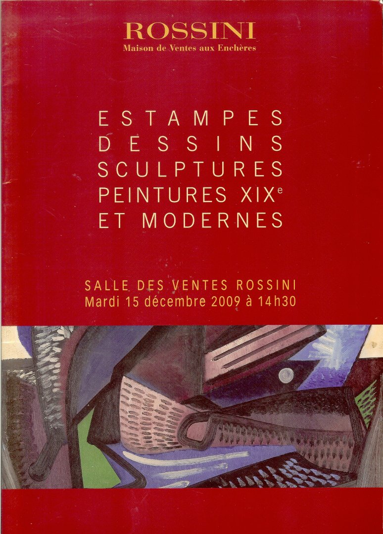 Rossini / Maison de vente aux enchères - Estampes dessins sculptures peintures XIXe et modernes / Salle des ventes Rossini, Paris 15 décembre 2009 / Lot 1-272