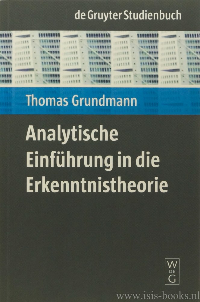 GRUNDMANN, T. - Analytische Einführung in die Erkenntnistheorie.