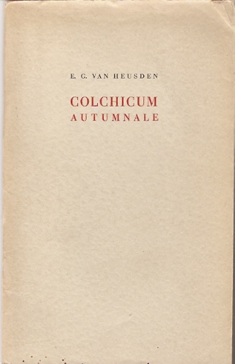 Heusden, E.G. van - Colchicum Autumnale - gesigneerd exemplaar (op los aanbiedingsbriefje)