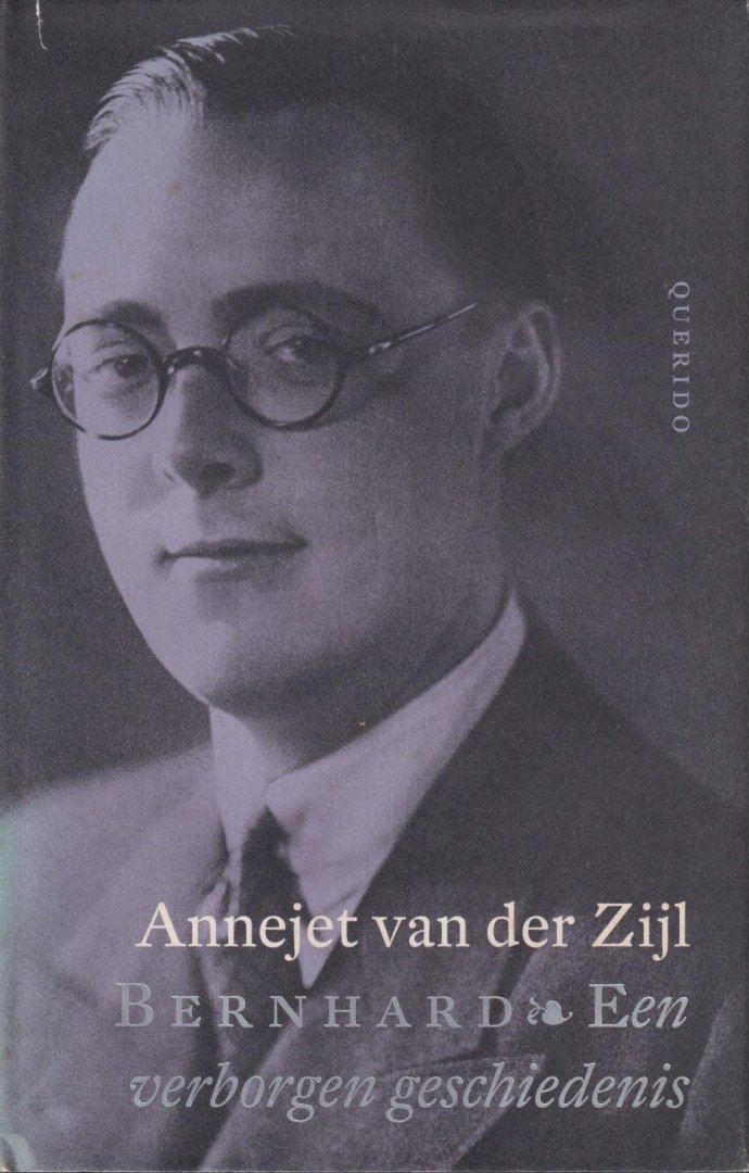 Zijl, Annejet van der - Bernhard: Een verborgen geschiedenis