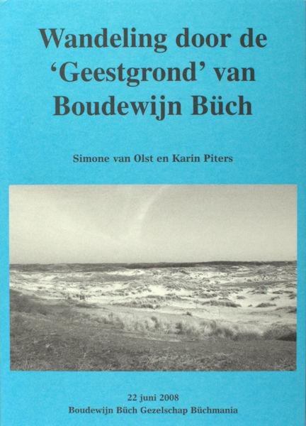 Büch, Boudewijn - Olst, Simone van & Kain Piters. - Wandeling door de 'Geestgrond' van Boudewijn Buch