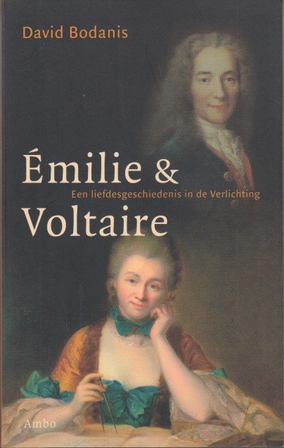 Bodanis, David - Émilie & Voltaire. Een liefdesgeschiedenis in de Verlichting.