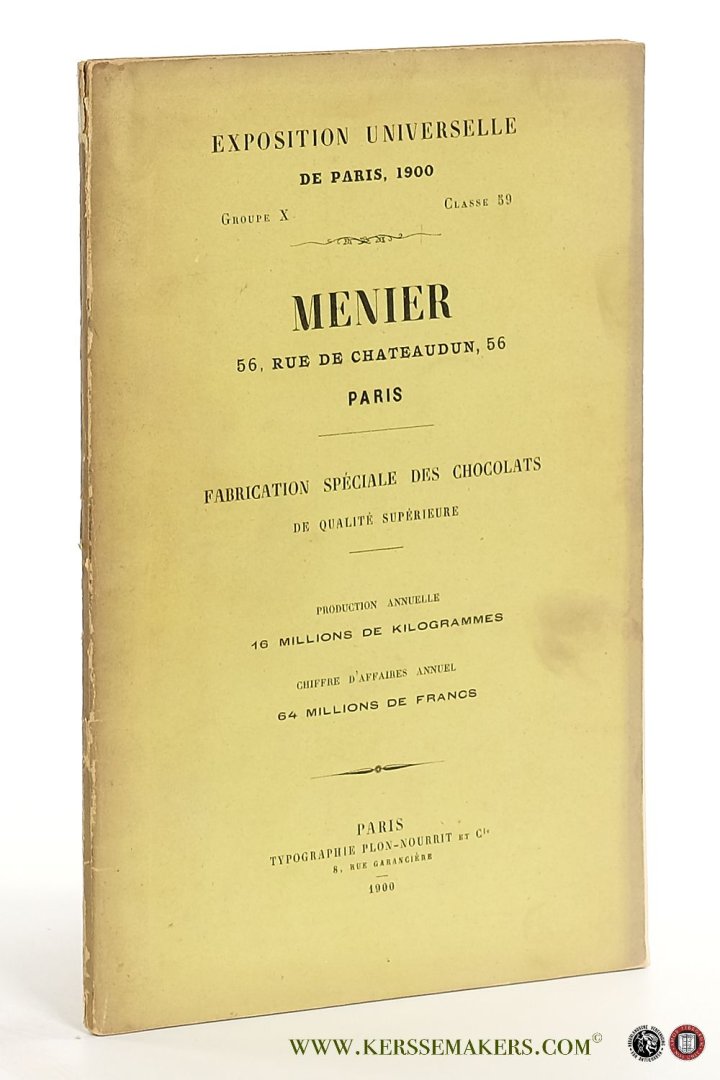 Collectif - Exposition Universelle de Paris, 1900. Groupe X, Classe 59: Menier, fabrication spéciale des chocolats de qualité supérieure.