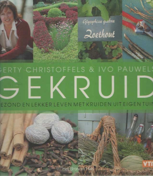 Gerty Christoffels Ivo Pauwels - Gekruid gezond en lekker leven met kruiden uit eigen tuin