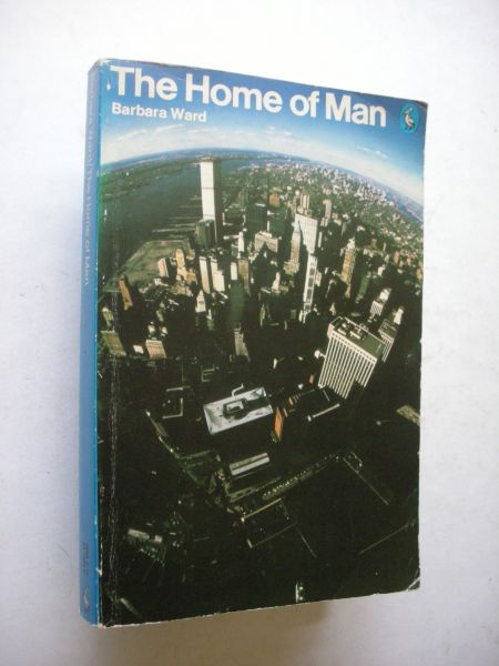 Ward, Barbara / Penalosa, Enrique, introduction - The Home of Man