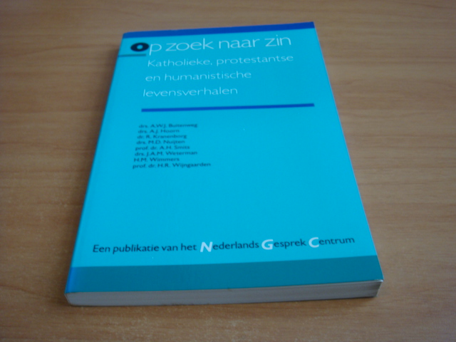 Buitenweg, Drs. A.W.J e.a - Op zoek naar zin - Katholieke, Protestante en Humanistische Levensverhalen