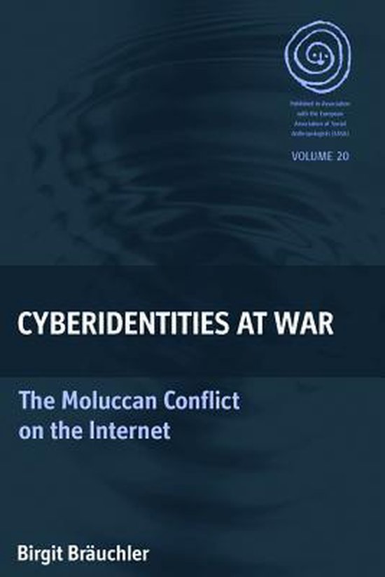 Bräuchler, Birgit. - Cyberidentities at war :  the Moluccan conflict on the Internet.
