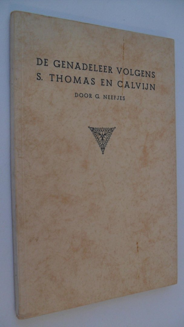 Neefjes G. - De genadeleer volgens S.Thomas en Calvijn