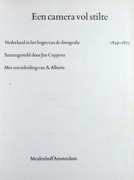 Jan Coppens .A.Alberts (inl.) - Een camera vol stilte,Fotografie in Ned. 1839-1875