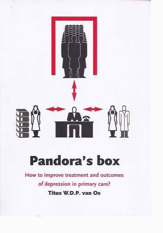Os, Titus W.D.P. van. - Pandora's Box: How to improve treatment and outcomes of depression in primay care?
