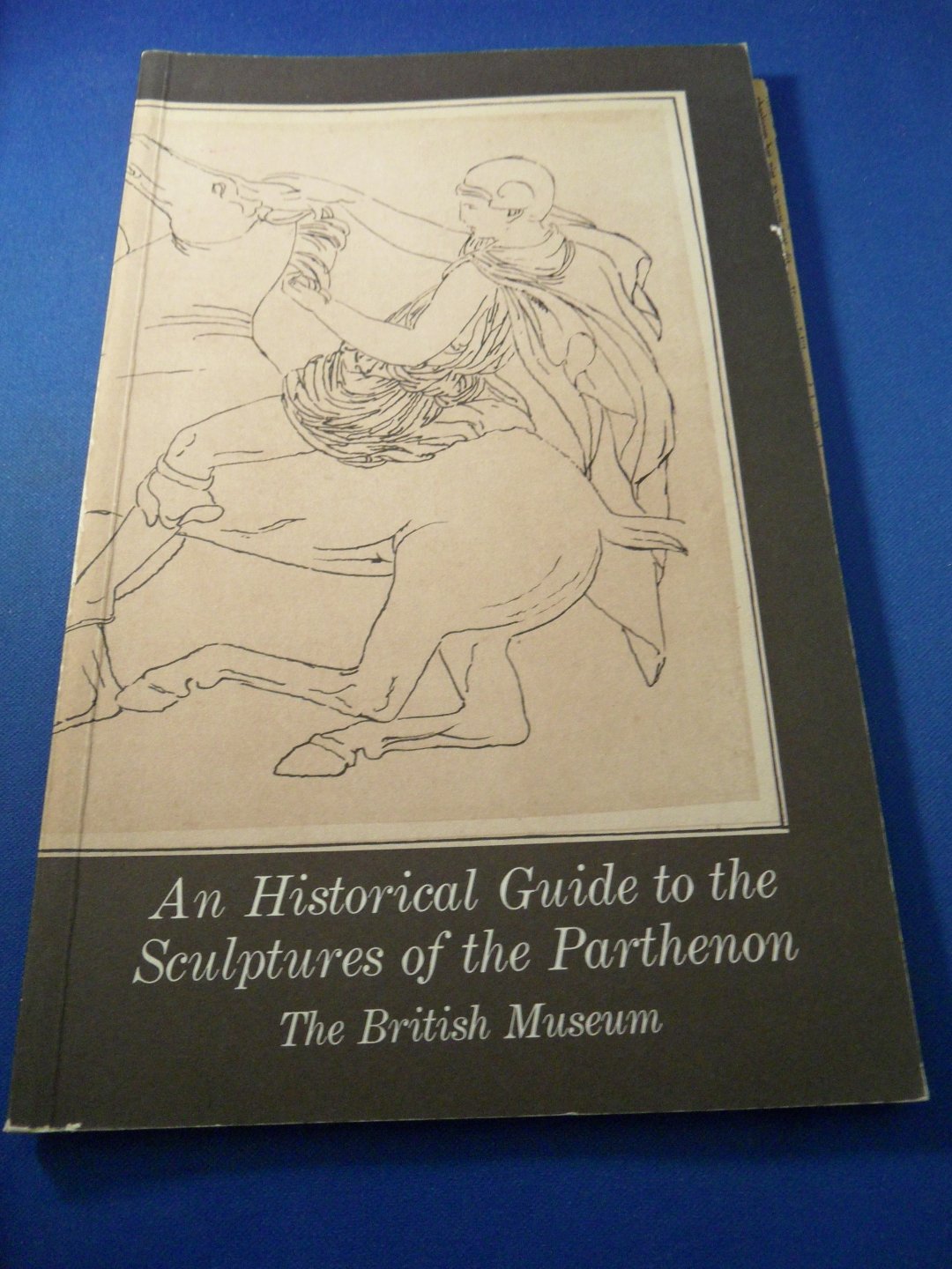 The British museum - An historical guide to the sculptures of the Parthenon