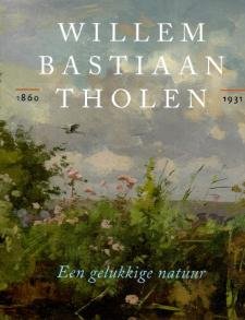 Bergen, Helewise & Rhea Sylvia Blok et al: - Willem Bastiaan Tholen, 1860–1931. Een gelukkige natuur.